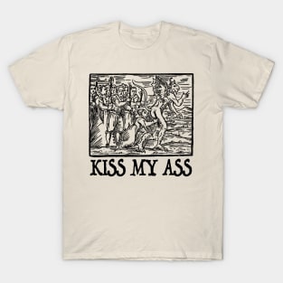 Kiss My Ass - Funny Medieval Woodcut Ilustration T-Shirt